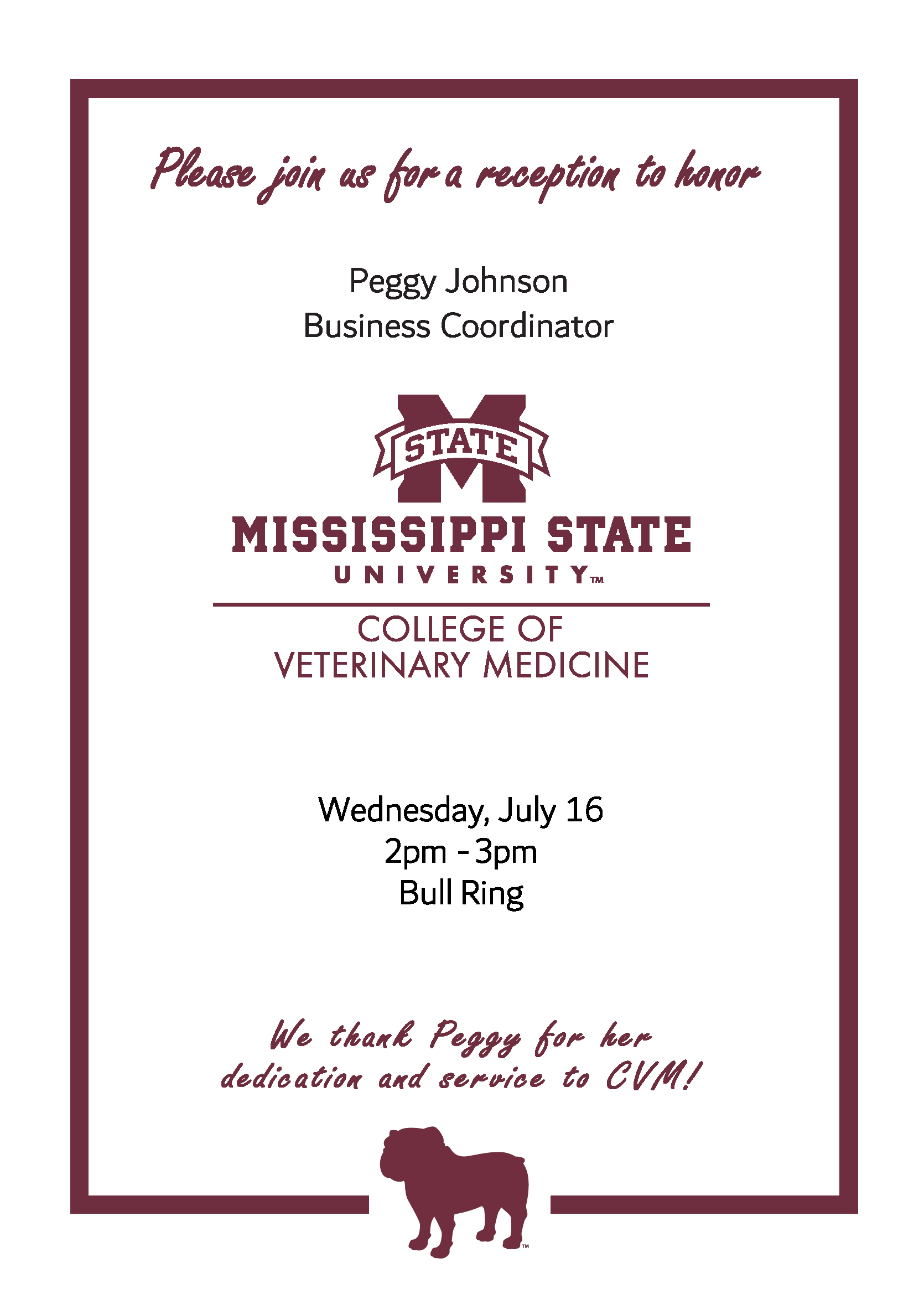We are pleased to announce a celebration in honor of Peggy Johnson's retirement on July 16 at 2pm in the CVM Bull Ring.