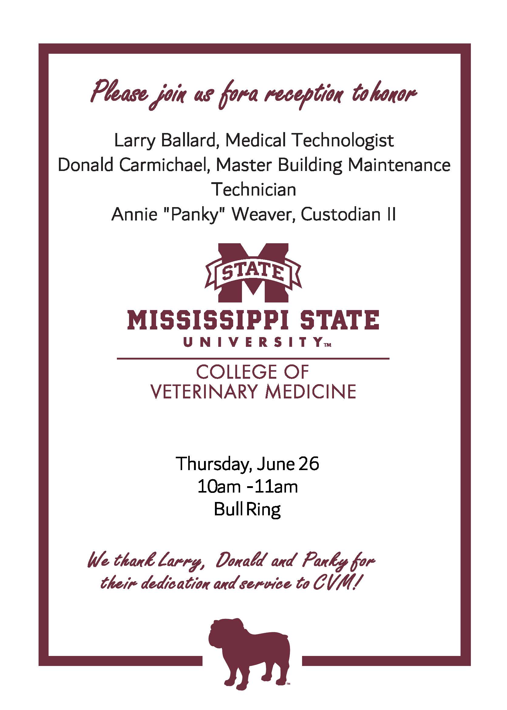We are pleased to announce a retirement celebration in honor of Larry Ballard, Donald Carmichael and Annie "Panky" Weaver. Reception will be held at 10am in the CVM Bull Ring.